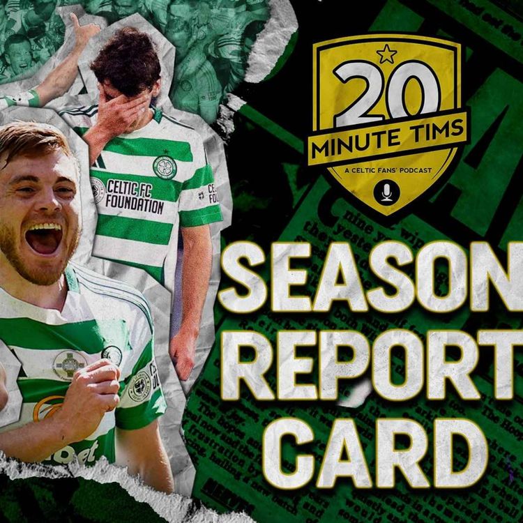 cover art for PART ONE: Season Report Card - The 2024/25 Celtic Squad RATED