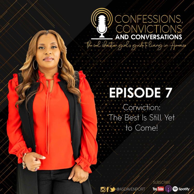 cover art for S4 E7: Conviction: The Best Is Still Yet to Come!