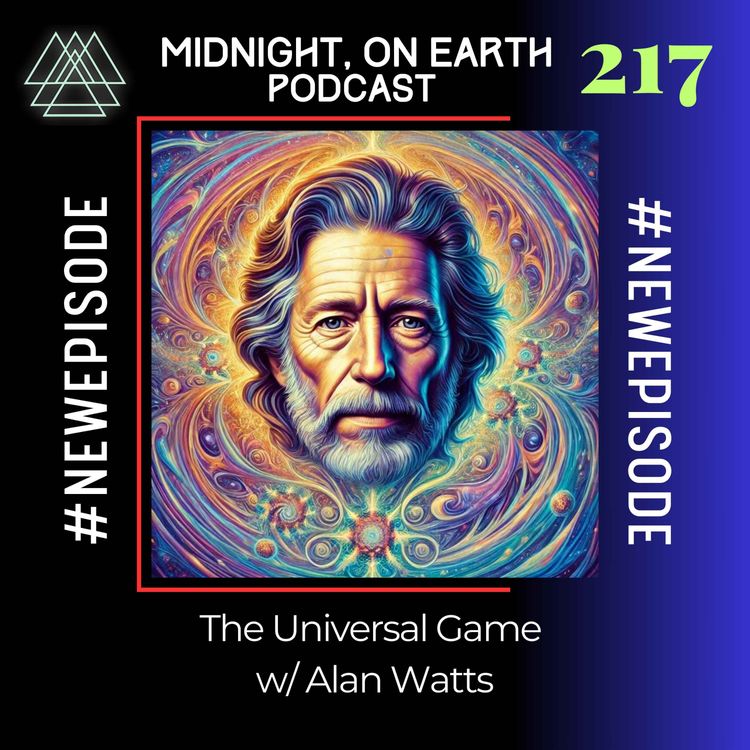 cover art for Episode 217 - The Universal Game w/ Alan Watts