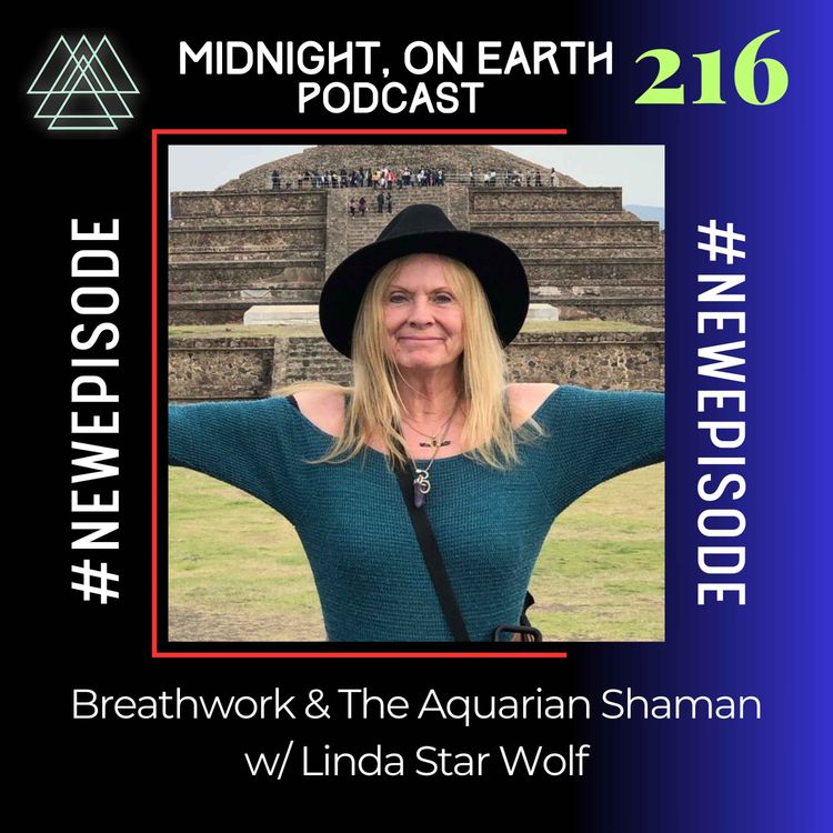 cover art for Episode 216 - Breathwork & The Aquarian Shaman w/ Linda Star Wolf