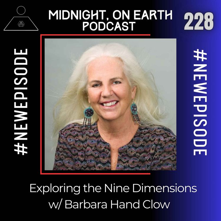 cover art for Episode 228 - Exploring the Nine Dimensions w/ Barbara Hand Clow