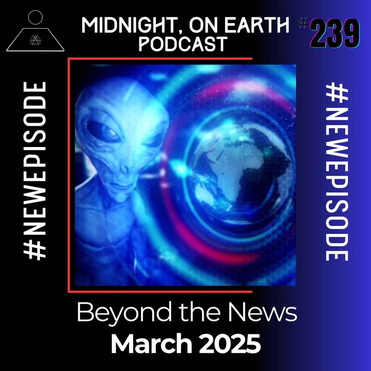 cover art for Episode 239 - Beyond The News - March 2025