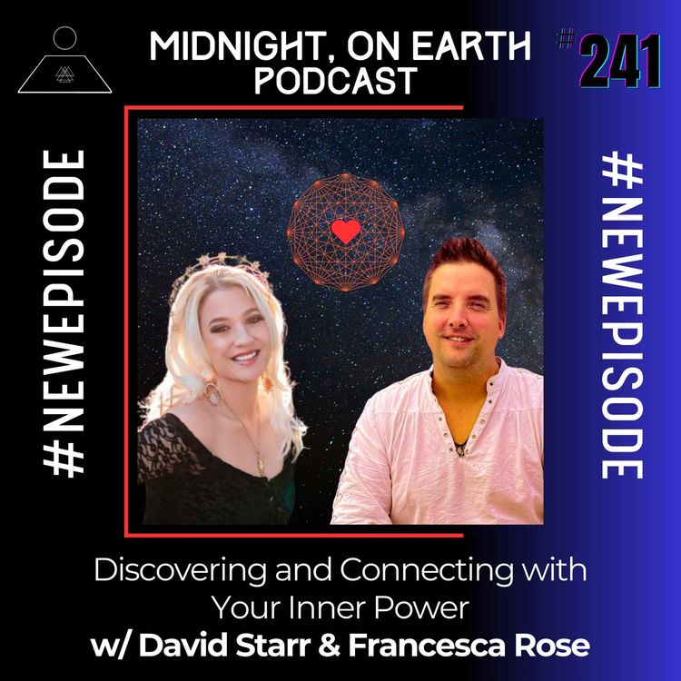 cover art for Episode 241 - Discovering and Connecting with Your Inner Power w/ David Starr & Francesca Rose