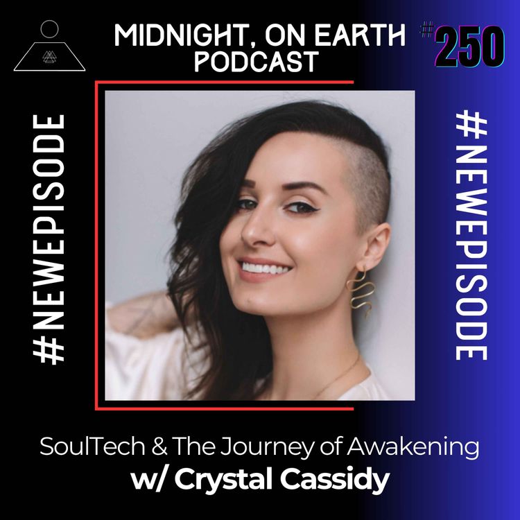 cover art for Episode 250 - SoulTech & The Journey of Awakening w/ Crystal Cassidy