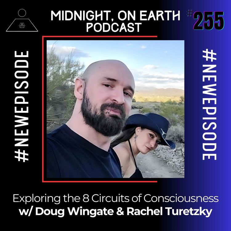 cover art for Episode 255 - Exploring the 8 Circuits of Consciousness w/ Doug Wingate & Rachel Turetzky
