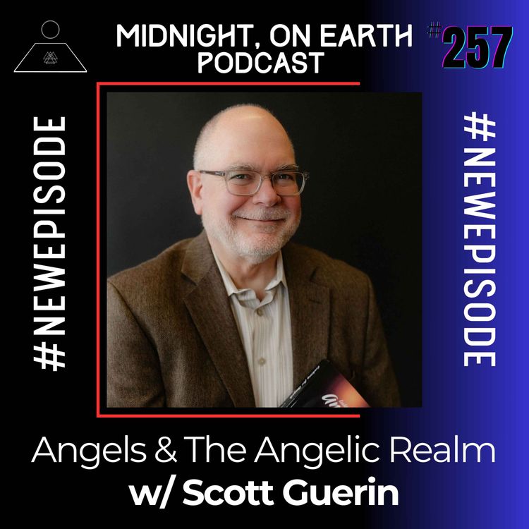 cover art for Episode 257 - Angels & The Angelic Realm w/ Scott Guerin