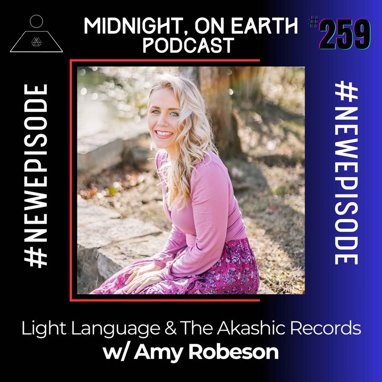 cover art for Episode 259 - Light Language & The Akashic Records w/ Amy Robeson