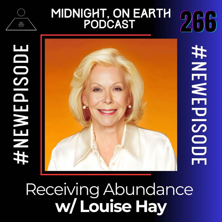 cover art for Episode 266 - Receiving Abundance w/ Louise Hay