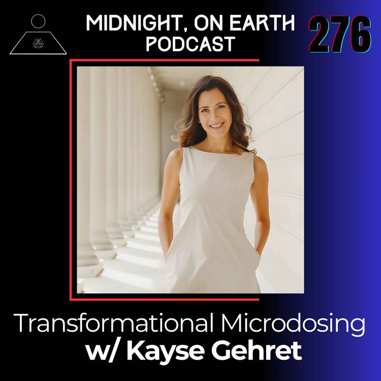 cover art for Episode 276 - Transformational Microdosing w/ Kayse Gehret