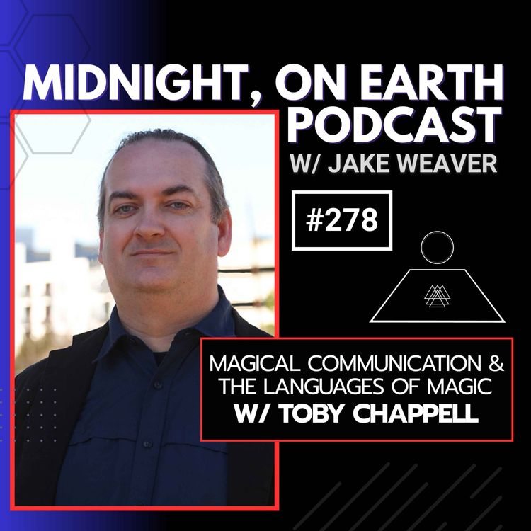 cover art for Episode 278 - Magical Communication & The Languages of Magic w/ Toby Chappell
