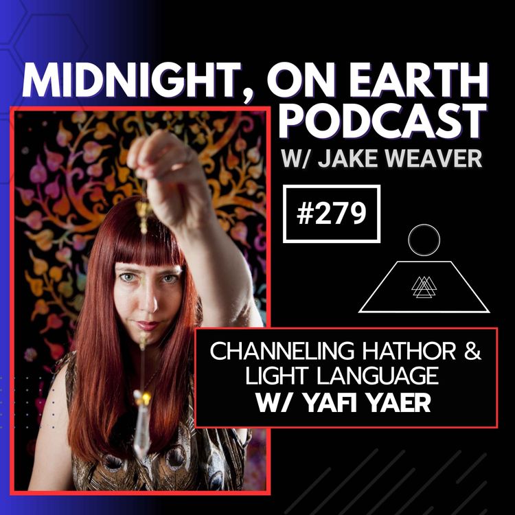 cover art for Episode 279 - Channeling Hathor & Light Language w/ Yafi Yaer