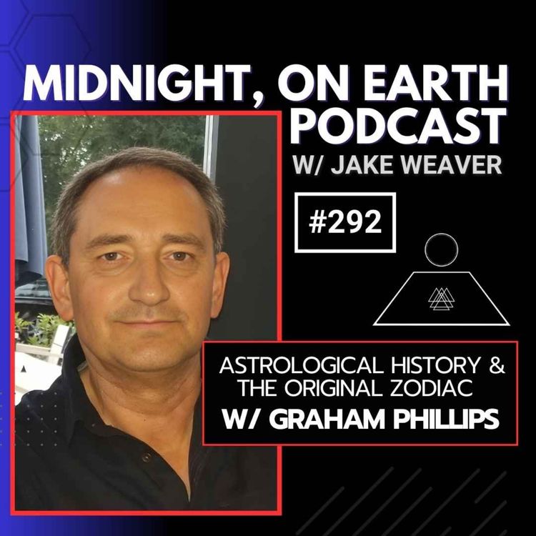 cover art for Episode 292 - Astrological History & The Original Zodiac w/ Graham Phillips