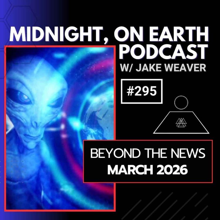 cover art for Episode 295 - Beyond The News - March 2026