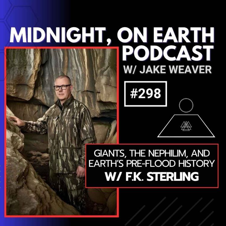cover art for Episode 298 - Giants, The Nephilim, and Earth's Pre-Flood History w/ F.K. Sterling