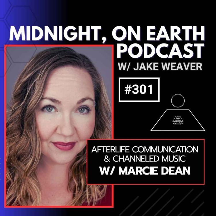cover art for Episode 301 - Afterlife Communication & Channeled Music w/ Marcie Dean