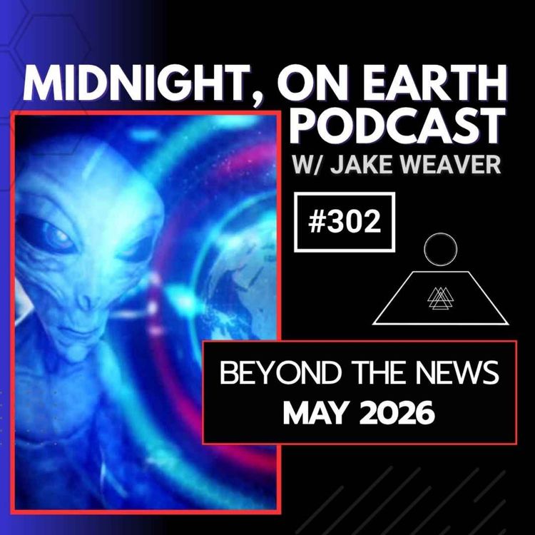 cover art for Episode 302 - Beyond The News - May 2026