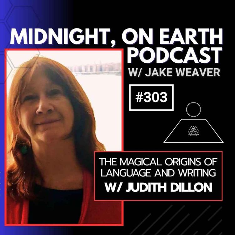 cover art for Episode 303 - The Magical Origins of Language and Writing w/ Judith Dillon