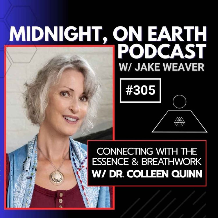 cover art for Episode 305 - Connencting with the Essence & Breathwork w/ Dr. Colleen Quinn