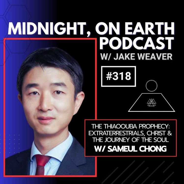 cover art for Episode 318 - The Thiaoouba Prophecy: Extraterrestrials, Christ & the Journey of the Soul w/ Samuel Chong