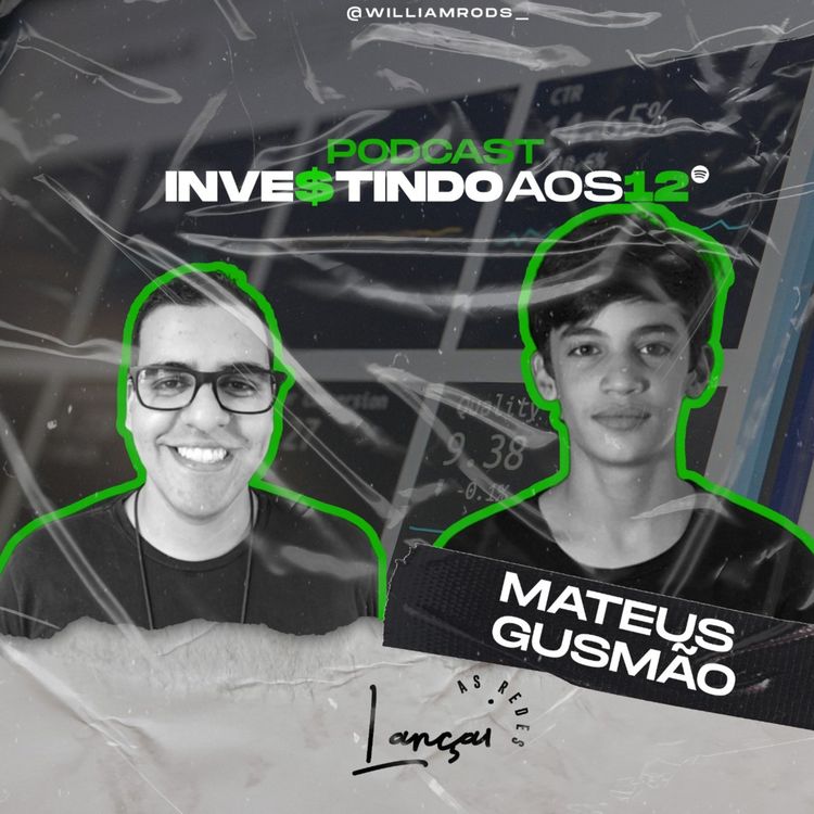 cover art for LançaiAsRedes #09 - INVE$TINDO AOS 12! (ft. Mateus Gusmão)