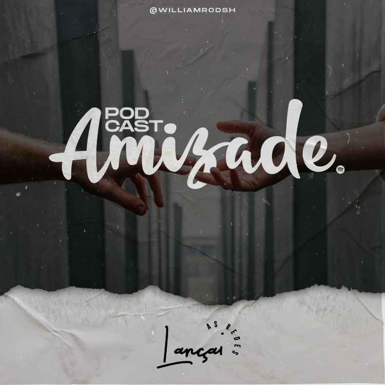 cover art for LançaiAsRedes #02 - AMIZADE: Características de uma amizade sadia