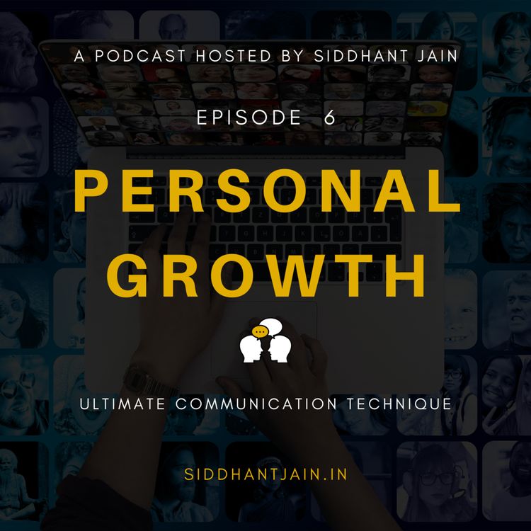 cover art for 06. Ultimate Communication Technique | How To Be A Better Communication | Personal Growth | Keep Growing With Sid