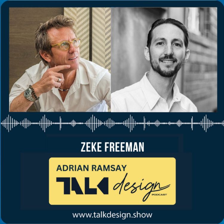 cover art for From Lakeside Cabins to Architectural Masterpieces: Zeke Freeman on Talk Design