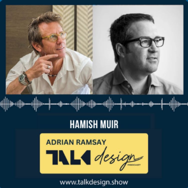 cover art for A Lineage of Design: Hamish Muir on Architectural Legacy, Client Connection & The Responsibility of Place