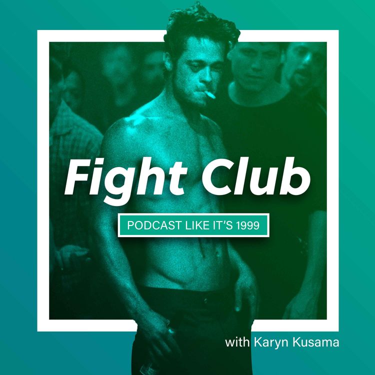 cover art for 205: Fight Club w/ Karyn Kusama