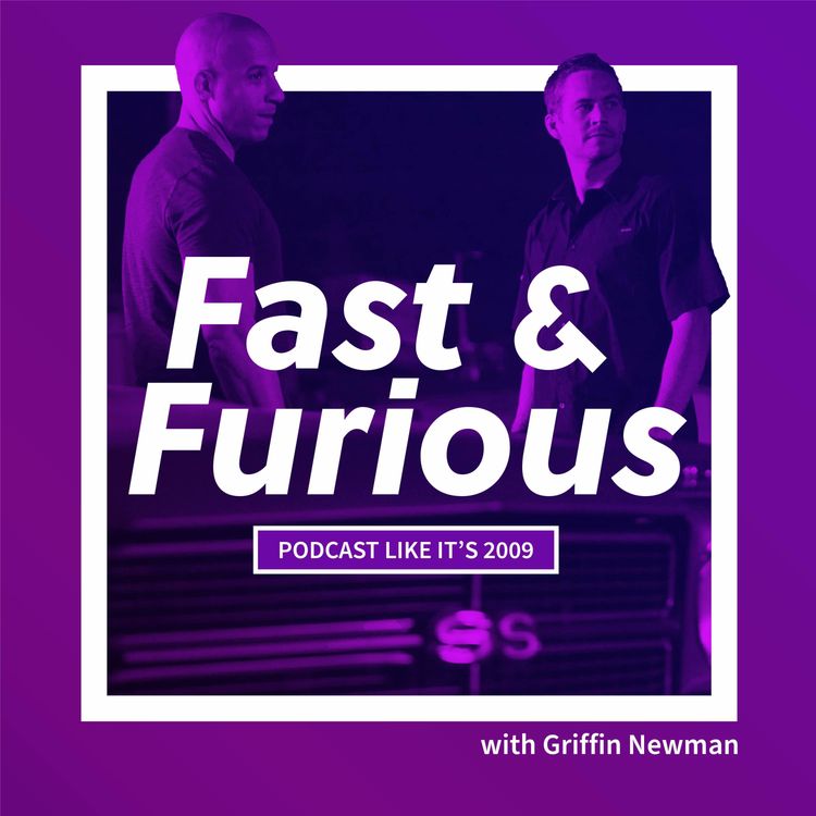 cover art for Bonus Patreon 2009: Fast and Furious w/ Griffin Newman