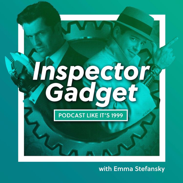 cover art for 218: Inspector Gadget w/ Emma Stefansky