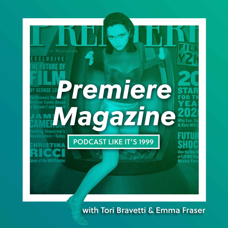 cover art for 222: Premiere Magazine's 1999 Covers w/ Tori Bravetti & Emma Fraser
