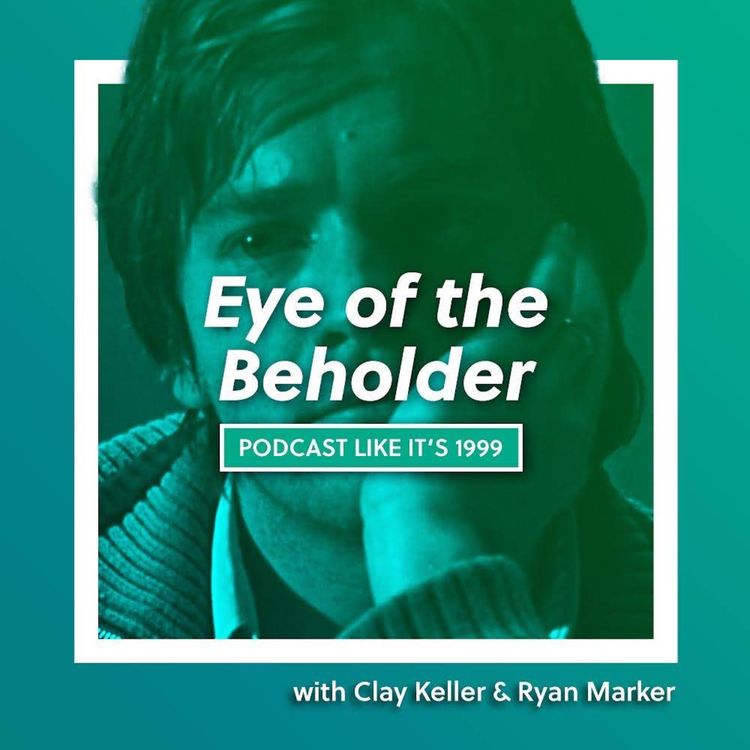cover art for 225: Eye of the Beholder w/ Clay Keller & Ryan Marke