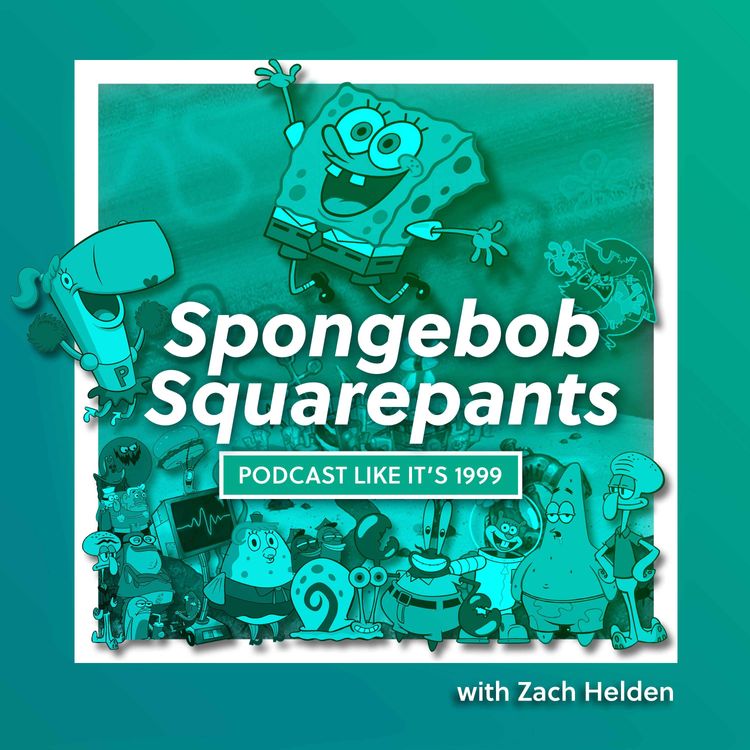 cover art for 237: SpongeBob Squarepants with Zack Helden