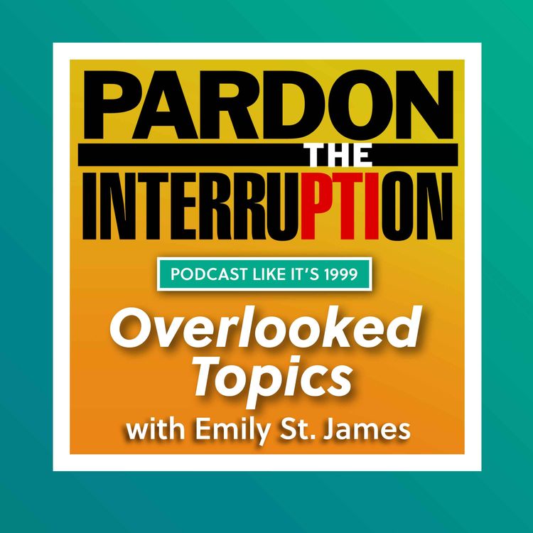 cover art for Pardon The Interruption: Overlooked Topics with Emily St. James 