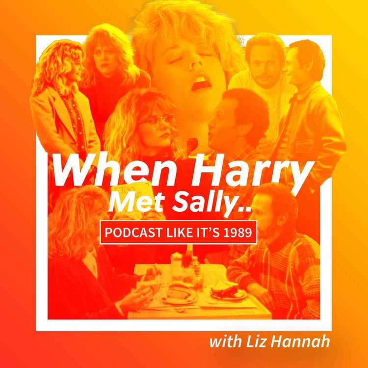 cover art for 1989: When Harry Met Sally with Liz Hannah