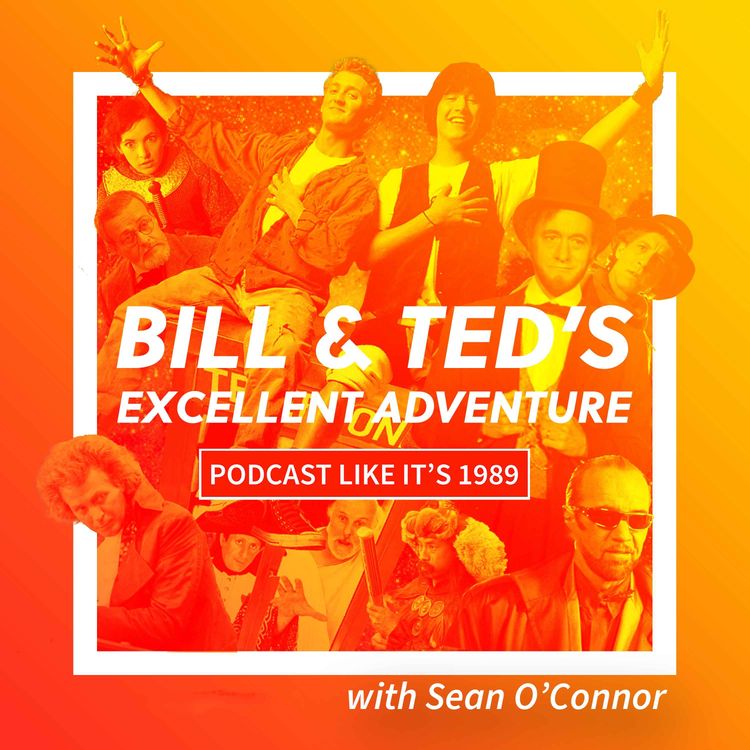 cover art for 1989: Bill & Ted's Excellent Adventure with Sean O'Connor