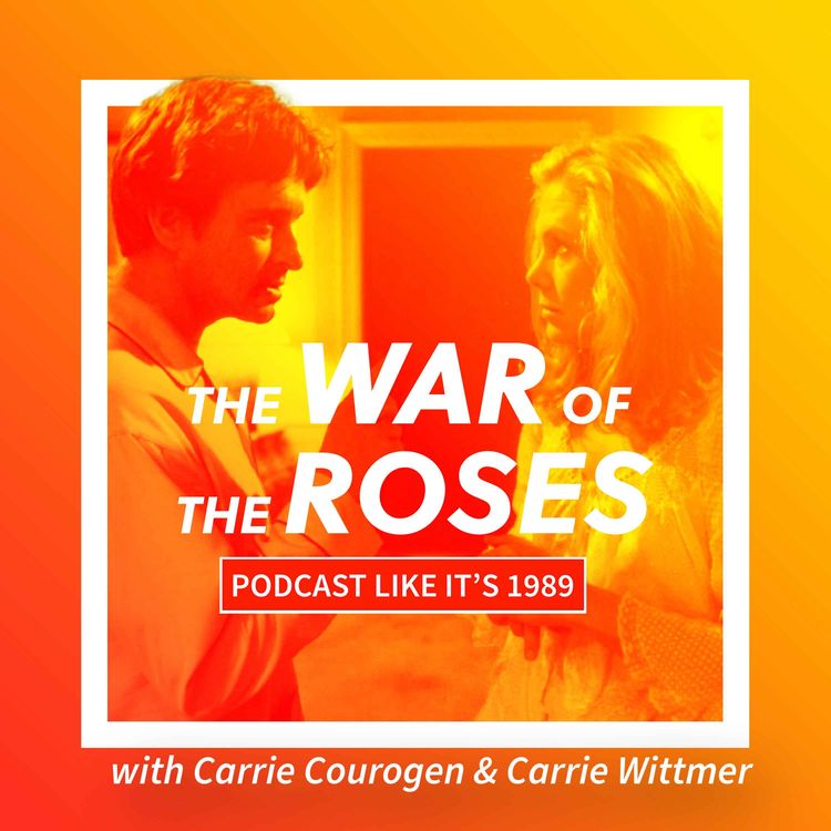 cover art for 1989: The War of The Roses with Carrie Courogen & Carrie Wittmer