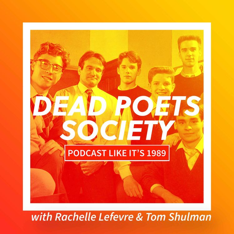 cover art for 1989: Dead Poets Society with Rachelle Lefevre & Tom Shulman 