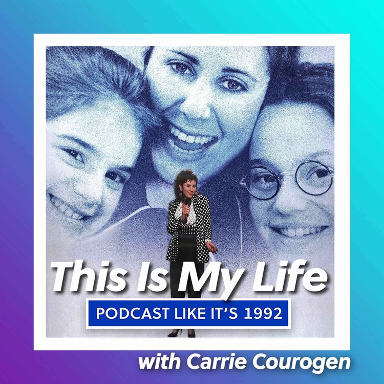 cover art for 25: This Is My Life with Carrie Courogen