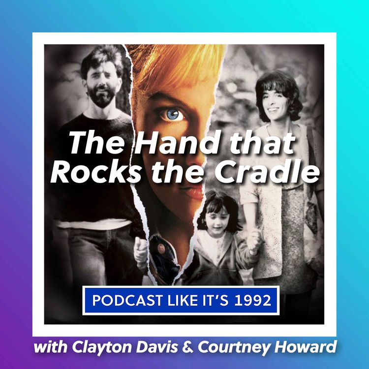 cover art for 26: The Hand that Rocks the Cradle with Clayton Davis & Courtney Howard