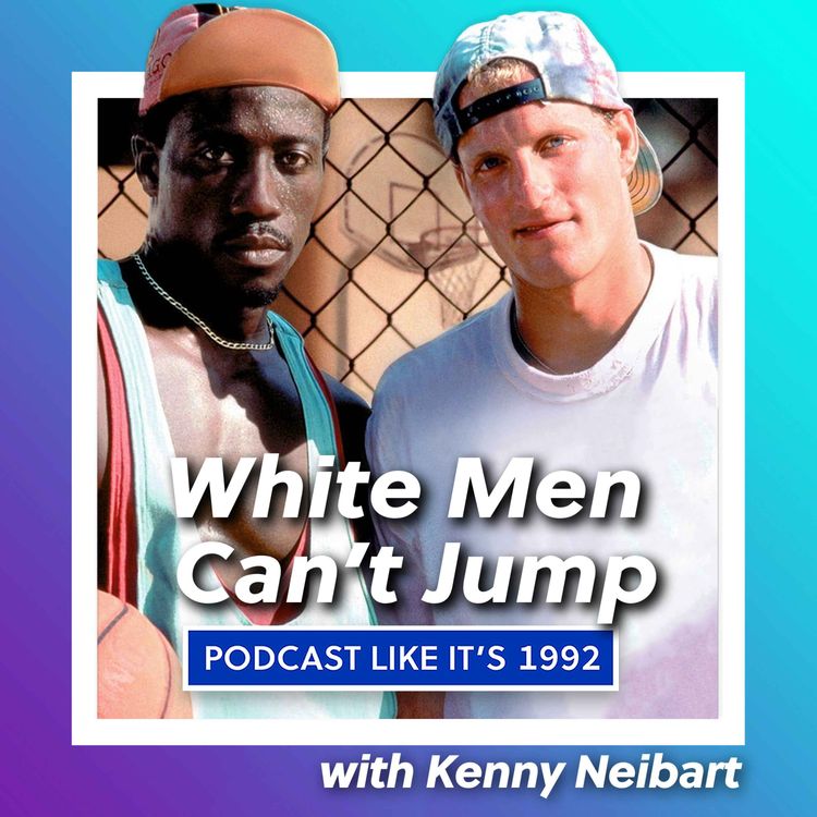 28: White Men Can't Jump with Kenny Neibart - Podcast Like