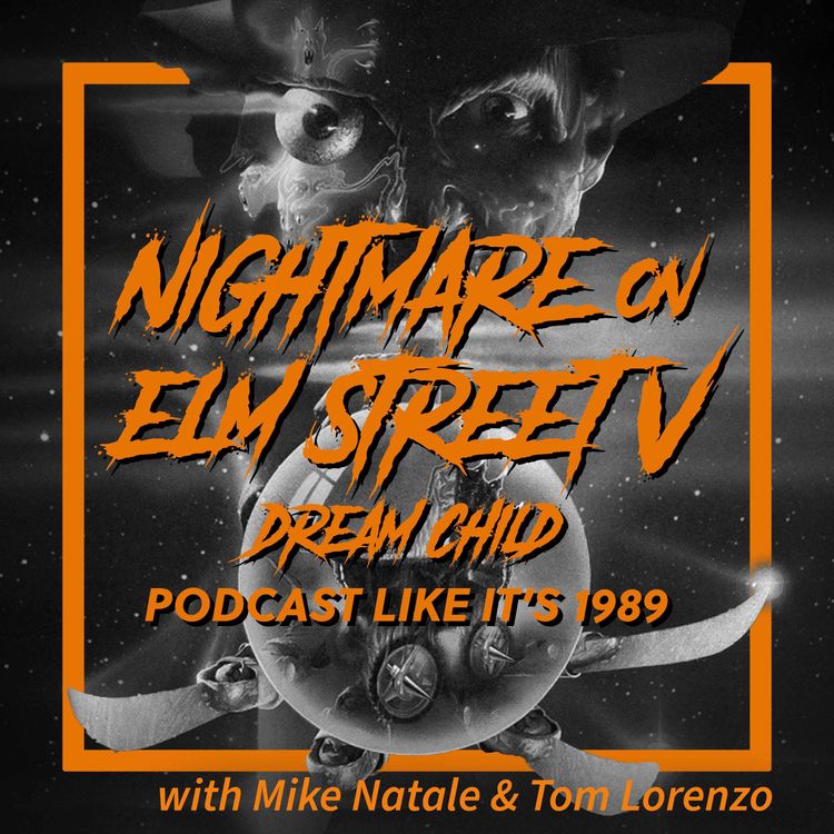 cover art for 1989: Nightmare on Elm Street: The Dream Child with Mike Natale & Tom Lorenzo