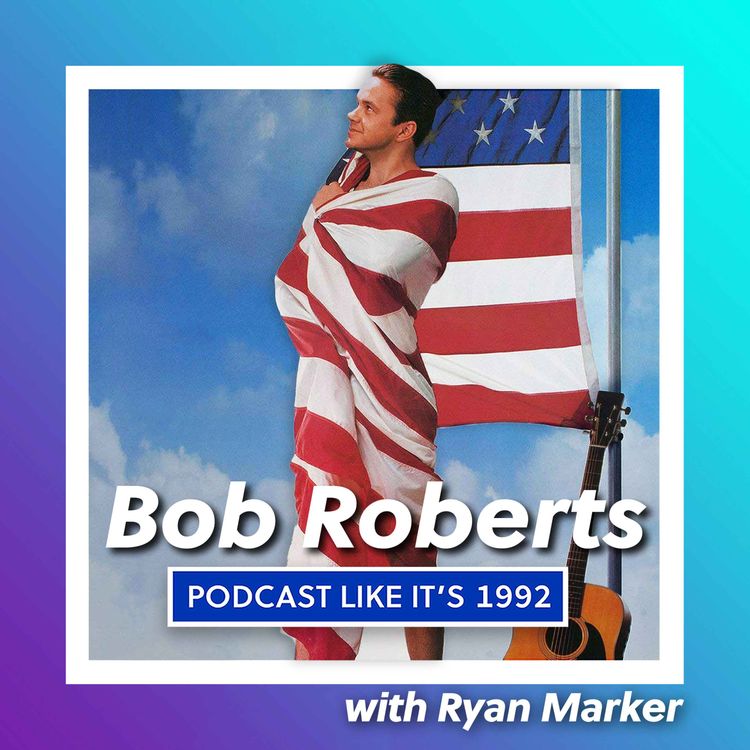 cover art for 30: Bob Roberts with Ryan Marker