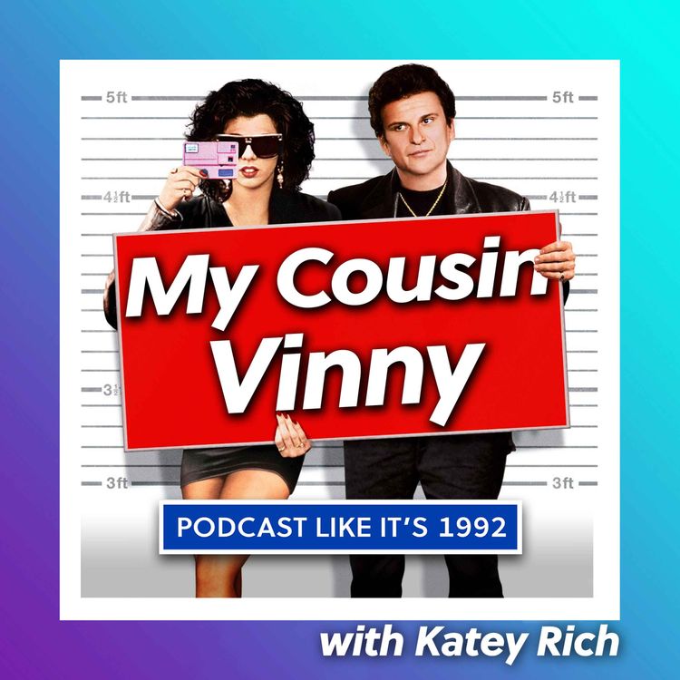 cover art for 64: My Cousin Vinny with Katey Rich