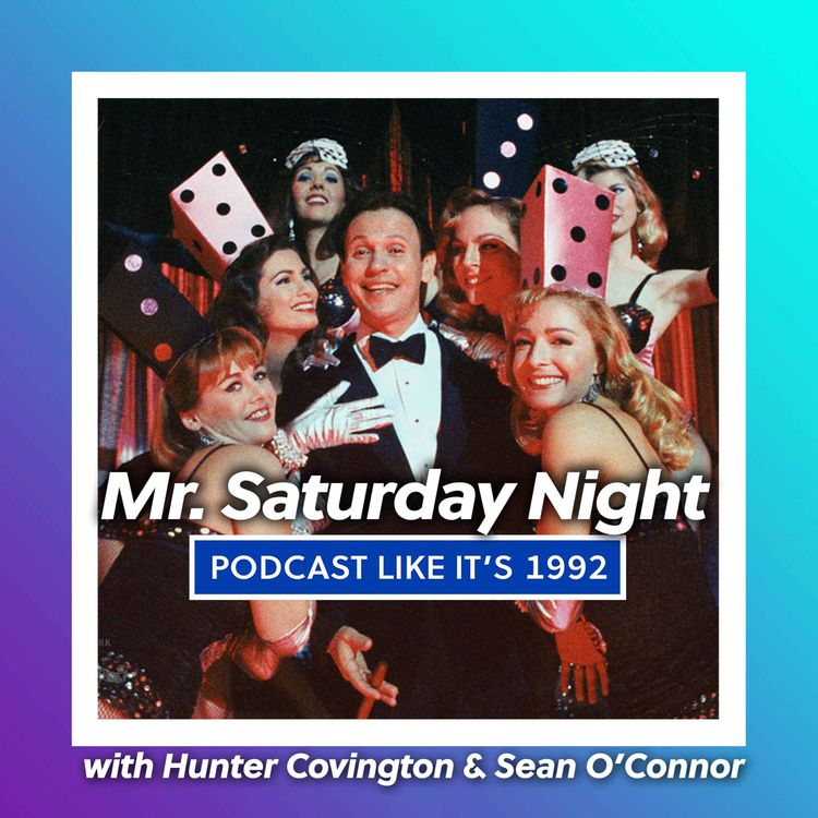 cover art for 67: Mr. Saturday Night with Hunter Covington & Sean O’Connor
