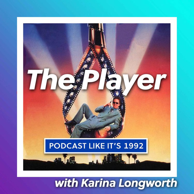 cover art for 68: The Player with Karina Longworth
