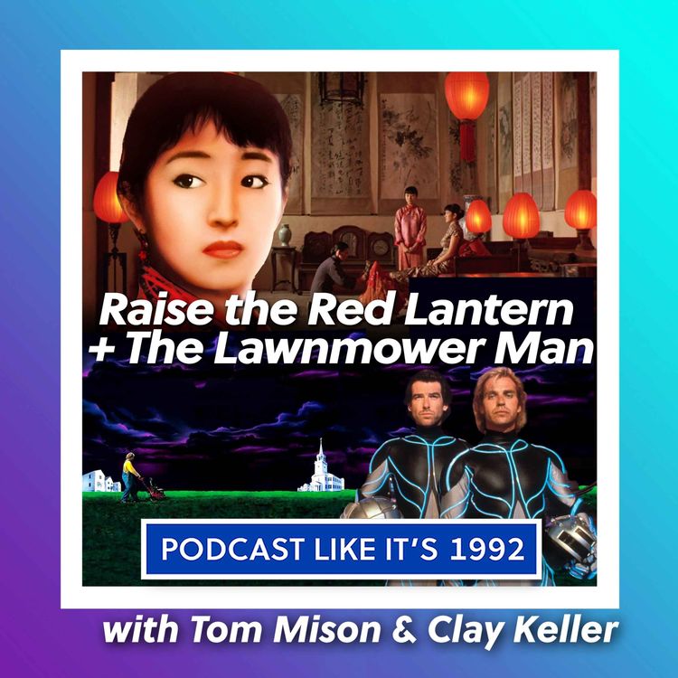 cover art for 78: Raise the Red Lantern + Lawnmower Man with Tom Mison & Clay Keller