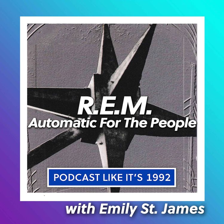 cover art for R.E.M. : Automatic For The People with Emily St. James