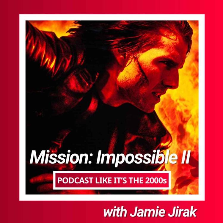 cover art for 23: Mission: Impossible II with Jamie Jirak